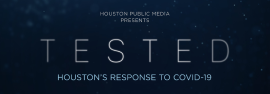 Tested: Houston’s Response to COVID-19  