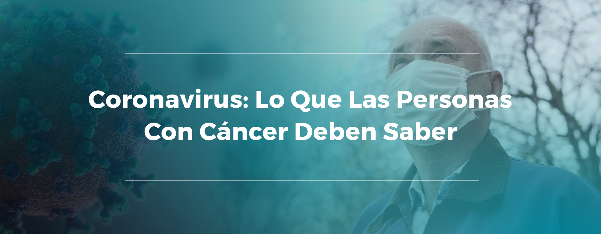Coronavirus: lo que las personas con cáncer deben saber