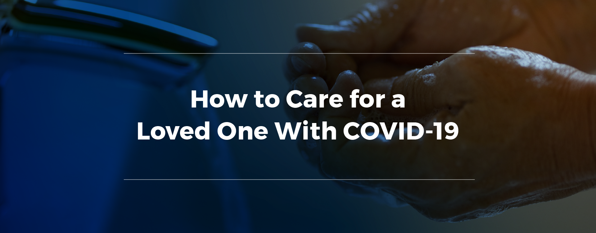 How to Care for a Loved One With COVID-19